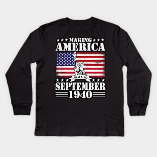 Making America Great Since September 1940 Happy Birthday 80 Years Old To Me You Kids Long Sleeve T-Shirt